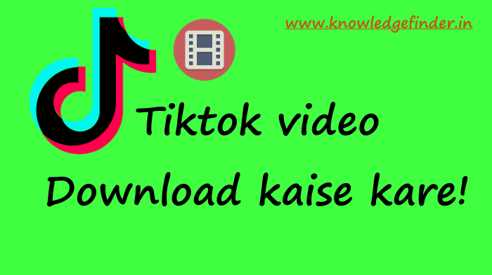 Tiktok video download kaise kare! - Knowledge finder
